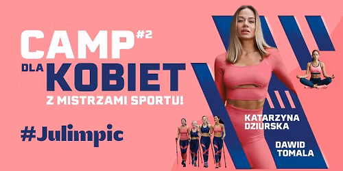 #JULIMPIC vol. 2 \u2013 WIOSENNY CAMP DLA KOBIET 