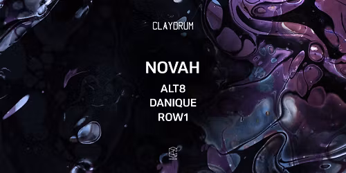 Claydrum presents Novah \/ Alt8 \/ Danique \/ Row1
