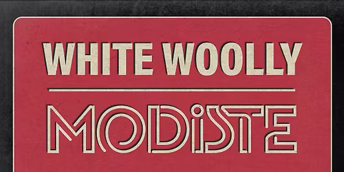 White Woolly + Modiste at Zanzabar