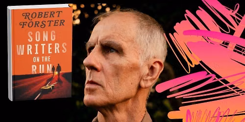 IN CONVERSATION DRINKS & CANAP\u00c9S with Author Robert Forster - Noosa Alive!