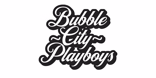 Bubble City Playboys w guest Matt Stewart 