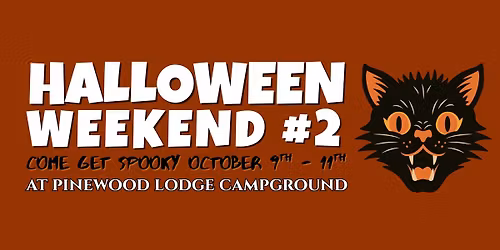 \ud83d\udc7b Halloween Weekend #2 at Pinewood Lodge Campground