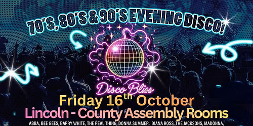 Disco Bliss Lincoln \u2013 70s, 80s & 90s Friday Night Special - Friday 16th Oct