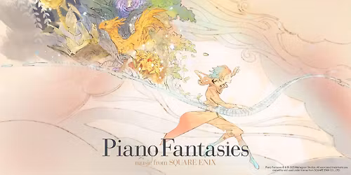 Piano Fantasies \u2013 Music from SQUARE ENIX (Stockholm)