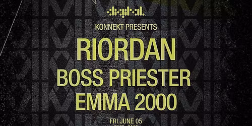 KONNEKT PRESENTS : RIORDAN - BOSS PRIESTER - EMMA 2000 | FINAL 493 TICKETS | 5TH JUNE 2026