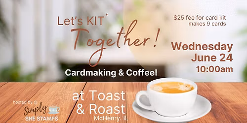Coffee & Cards at Toast & Roast McHenry