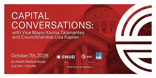 Capital Conversations: with Vice Mayor Talamantes & Councilmember Kaplan