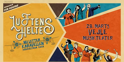 [F\u00c5 BILLETTER] Luftens Helte \u2013 Nu Letter Karavellen \/\/ Vejle Musikteater