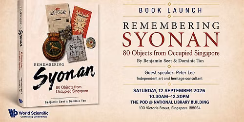 Book Launch: Remembering Syonan: 80 Objects from Occupied Singapore