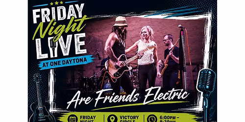 Friday Night Live:  Are Friends Electric
