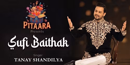 Pitaara: Sufi Baithak: An Intimate Night of Music