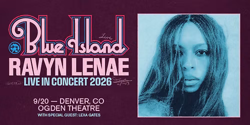 Ravyn Lenae Presents: Blue Island