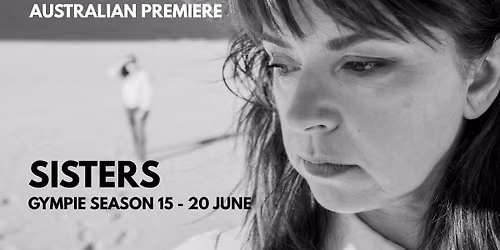 SISTERS - Gympie season