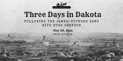 Three Days in Dakota: Following the James-Younger Gang with Russ Swanson