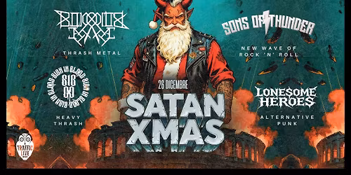 SATAN XMAS w\/ BOICOTTA CESARE + SONS OF THUNDER + SIGN IN BLOOD + LONESOME HEROES @ Traffic Roma