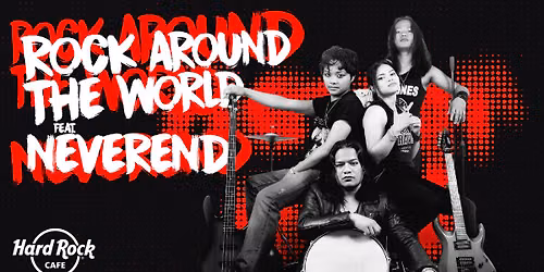 Rock Around The World Ft. Neverend — Hard Rock Cafe | GVK One Mall, Banjara Hills
