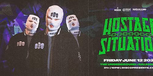 Hostage Situation l June 12 l Underground RDU