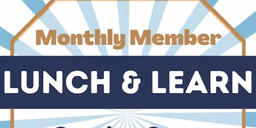 Monthly Lunch & Learn: Coming Soon