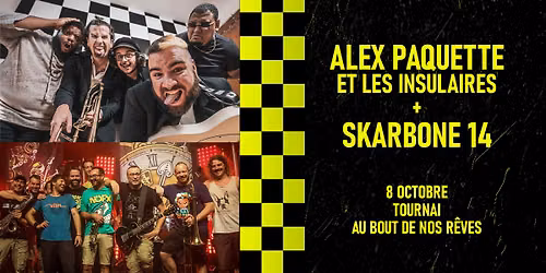 Skarbone 14 (Be) \/ Alex Paquette et les Insulaires (QC) - Ska- Rocksteady