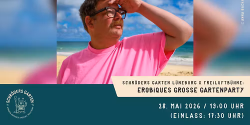 Schr\u00f6ders Garten Freiluftb\u00fchne: Erobiques gro\u00dfe Gartenparty
