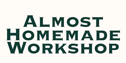 Almost Homemade Workshop