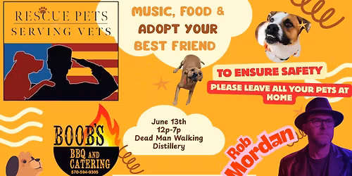 RESCUE PETS SERVING VETS, ROB MORDAN, & BOOB'S BBQ