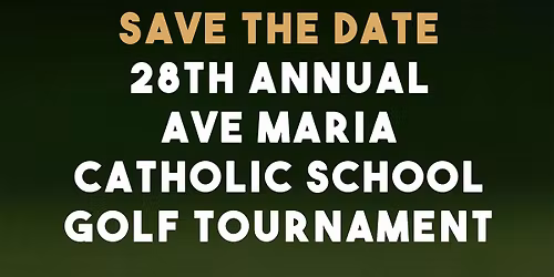 Ave Maria Catholic School 28th Annual Golf Tournament 