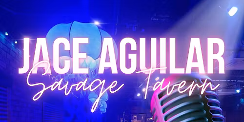 Jace Aguilar at Savage Tavern