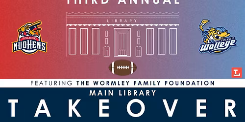Third Annual Mud Hens and Walleye Takeover | Featuring the Wormley Foundation