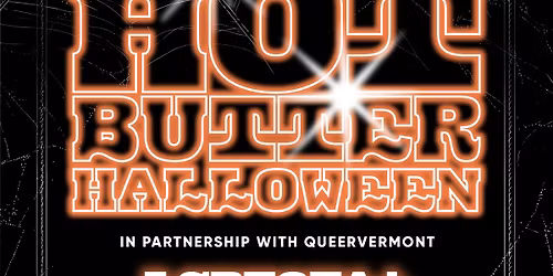 Hot Butter Halloween RITUAL in cahoots with Gay Vermont feat. DJ Kate Kush