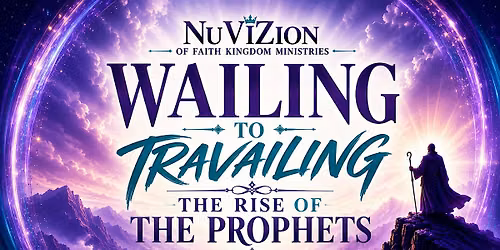 Wailing to Travailing: Rise of the Prophets