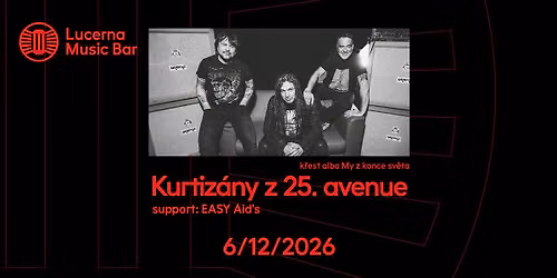 Kurtiz\u00e1ny z 25. avenue \u2013 k\u0159est alba My z konce sv\u011bta | Lucerna Music Bar