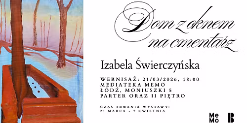 Wernisa\u017c prac Izabeli \u015awierczy\u0144skiej - Dom z oknem na cmentarz
