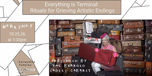 Everything is Terminal: Rituals for Grieving Artistic Endings