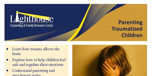 Parenting Traumatized Children