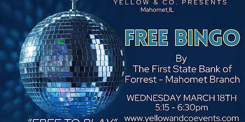 Free Bingo by First State Bank of Forrest - Mahomet Branch at Yellow & Co.