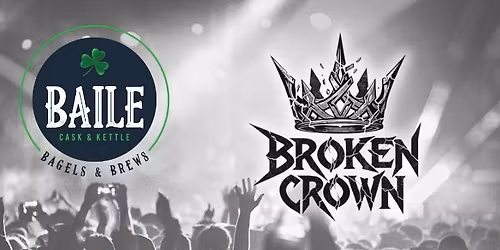 Broken Crown @ Baile Bagels & Brews