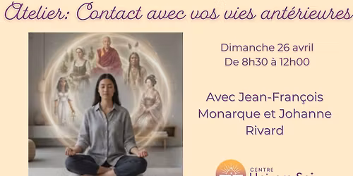 Atelier: Contact avec vos vies ant\u00e9rieurs (NOUVEAU)