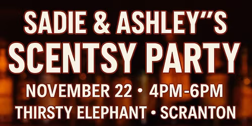 Sadie & Ashley\u2019s Scentsy Party