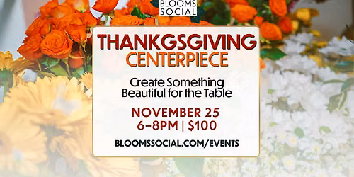 THANKSGIVING CENTERPIECE CLASS
