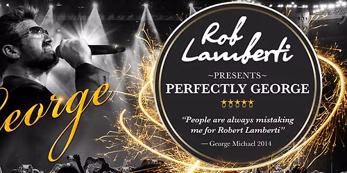 Rob Lamberti - Perfectly George at The Oval Hall at Sheffield City Hall