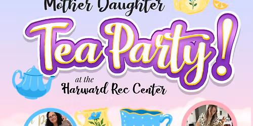 Mother Daughter Tea Party!