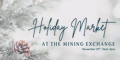 Holiday Market at The Mining Exchange