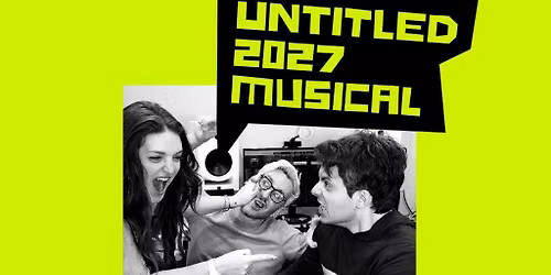 "Untitled 2027 Musical"