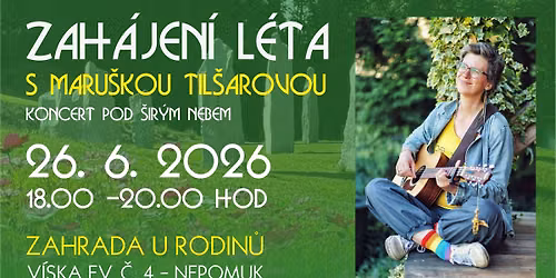 ZAH\u00c1JEN\u00cd L\u00c9TA S MARU\u0160KOU TIL\u0160AROVOU - koncert pod \u0161ir\u00fdm nebem