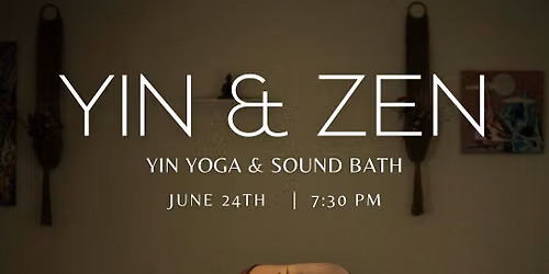 Yin & Zen ~ Yin Yoga & Sound Bath