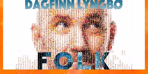 Dagfinn Lyngb\u00f8 - Folk  \/\/  Sogndal Kulturhus