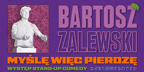 Stand-up \/ Wroc\u0142aw \/ Bartosz Zalewski - "My\u015bl\u0119 wi\u0119c pierdz\u0119" feat. Marcel Bie\u0144kowski