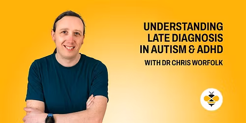Understanding Late Diagnosis in Autism & ADHD