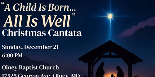 Christmas Cantata: "All Is Well\u2026 Christ Is Born"